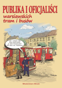 Publika i oficjaliści warsiawskich tram i busów